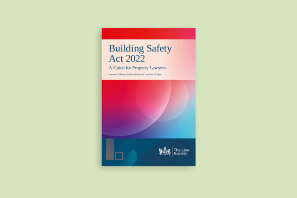 The Building Safety Act: a guide for property lawyers