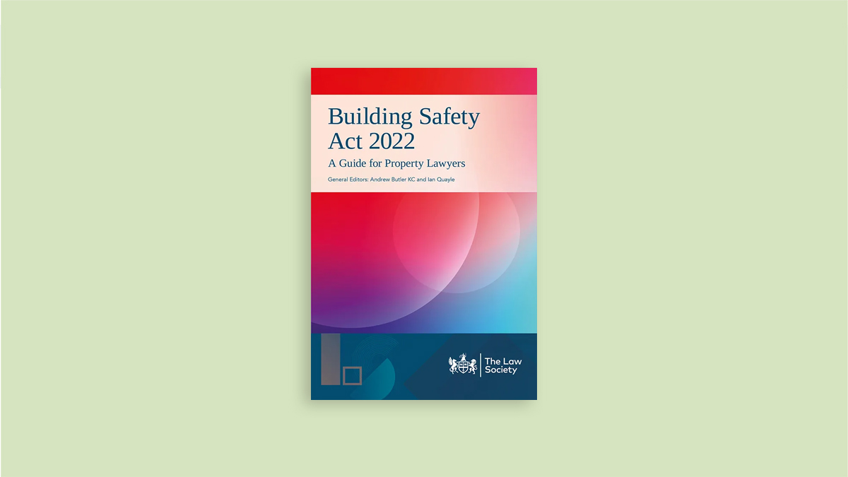 The Building Safety Act: a guide for property lawyers