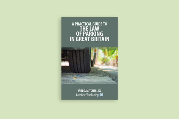A Practical Guide to the Law of Parking in Great Britain