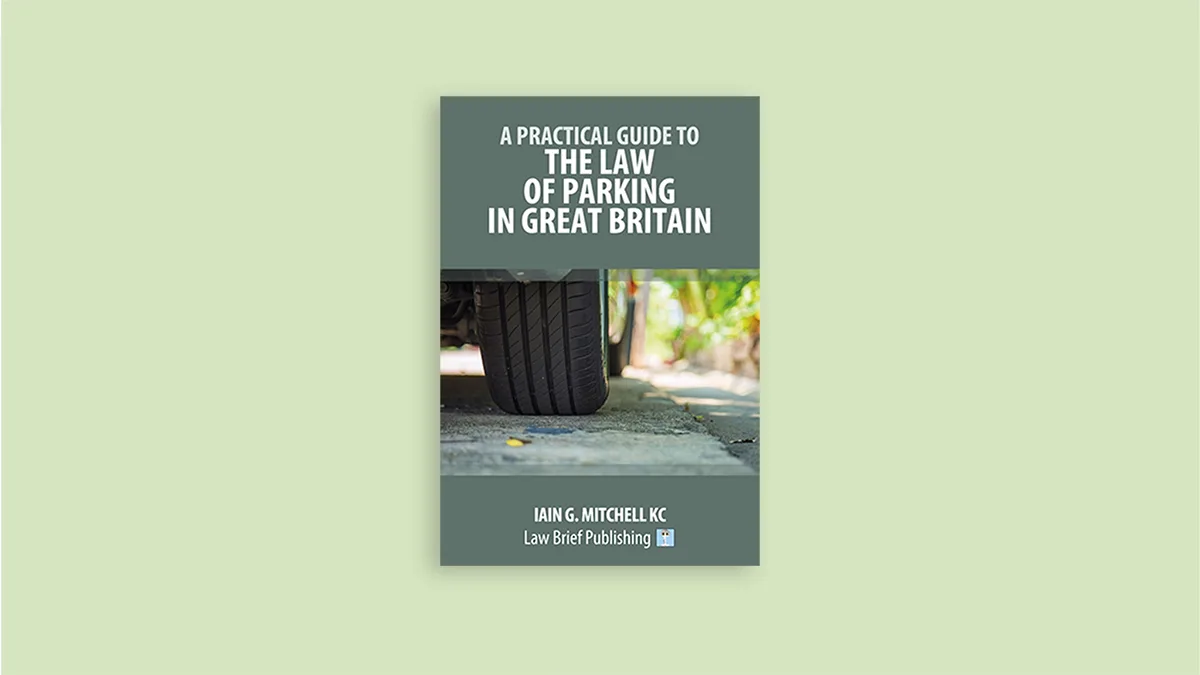 A Practical Guide to the Law of Parking in Great Britain