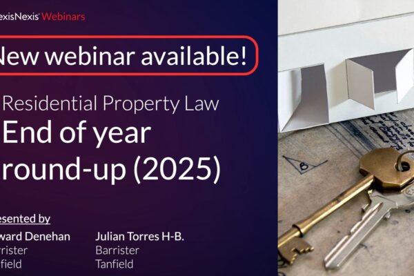 LexisNexis Webinar Residential Property Law: End of Year Round-Up 2025