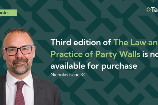 The third edition of The Law and Practice of Party Walls is now available
