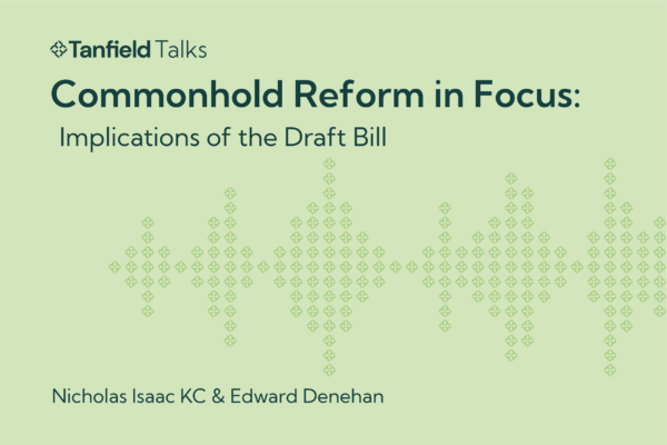 Commonhold Reform in Focus: Implications of the Draft Bill