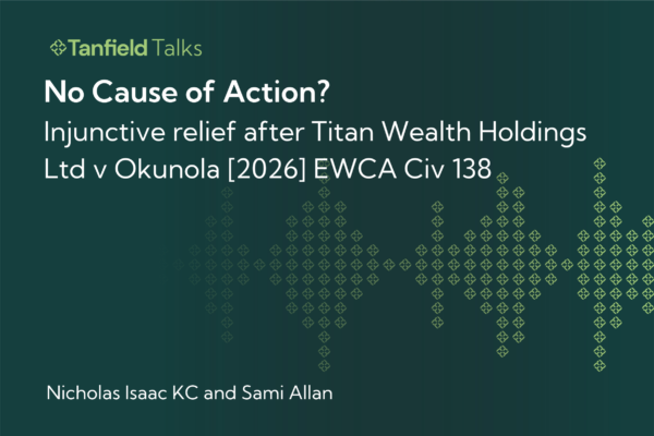No Cause of Action? Injunctive Relief after Titan Wealth Holdings Ltd v Okunola [2026] EWCA Civ 138