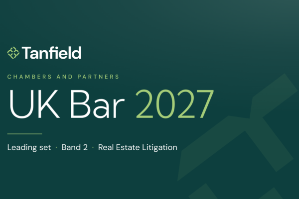 Tanfield retains its leading set ranking in Real Estate Litigation in the Chambers and Partners UK Bar Guide 2027